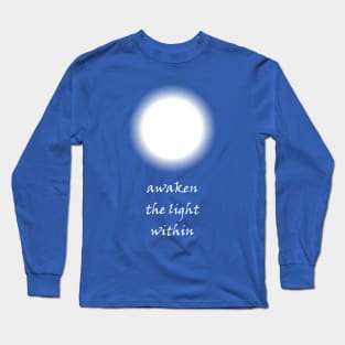 Awaken the Light Within Long Sleeve T-Shirt